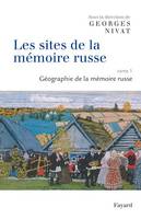 Les sites de la mémoire russe, Géographie de la mémoire russe