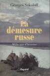 La démesure russe.Mille ans d'histoire, mille ans d'histoire