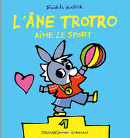 L'âne Trotro aime le sport