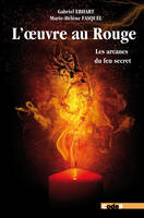 L'oeuvre au rouge, Les arcanes du feu secret