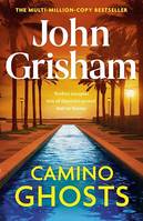 Camino Ghosts, The new summer thriller and Sunday Times bestseller (June 2024) from John Grisham