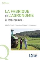 La fabrique de l'agronomie, De 1945 à nos jours