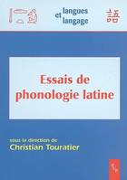 Essais de phonologie latine - actes de l'atelier d'Aix-en-Provence, 12-13 avril 2002, à la Maison méditerranéenne des sciences, actes de l'atelier d'Aix-en-Provence, 12-13 avril 2002, à la Maison méditerranéenne des sciences humaines (MMSH)