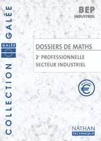 Dossiers de Maths BEP  : Secteur industriel - 2de professionnelle