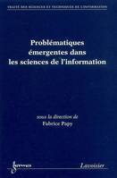 Problématiques émergentes dans les sciences de l'information