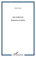 R.K. Nàrayan, Romancier et témoin