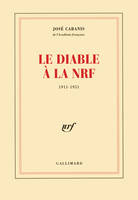 Le Diable à la NRF, (1911-1951)