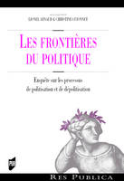 Les frontières du politique, Enquêtes sur les processus de politisation et de dépolitisation