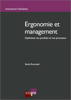 Ergonomie et management, OPTIMISEZ VOS PRODUITS ET VOS PROCESSUS