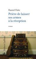 Prière de laisser ses armes à la réception, roman