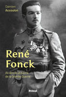René Fonck / as des as et pilote de la Grande Guerre, As des as et pilote de la Grande Guerre