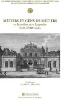 Métiers et gens de métiers en Roussillon et en Languedoc, XVIIe-XVIIIe siècles, Quatrièmes Journées d’histoire et histoire du droit et des institutions de l’Université de Perpignan Via Domitia