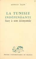 La Tunisie indépendante face à son économie, Enseignements d'une expérience de développement