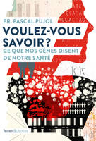 Voulez-vous savoir ?, Ce que nos gènes disent de notre santé