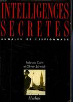 Intelligences secrètes Annales de l'espionnage, annales de l'espionnage