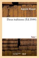 Deux trahisons. Tome 1