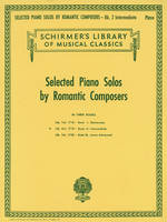 Selected Piano Solos by Romantic Composers, Volume 2: Intermediate