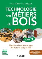 1, Technologie des métiers du bois / Matériaux bois, ouvrages, produits et composants, Matériaux bois - Ouvrages - Produits et composants