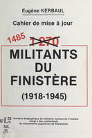 1485 militants du Finistère, 1918-1945, Cahier de mise à jour : dictionnaire biographique de militants ouvriers du Finistère, élargi à des combattants de mouvements populaires de Résistance