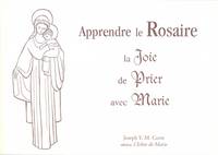 Apprendre le Rosaire, La joie de prier avec marie