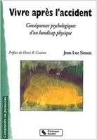 Vivre après l'accident, conséquences psychologiques d'un handicap physique