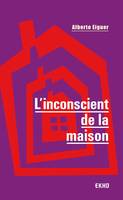 L'inconscient de la maison - 3e éd.