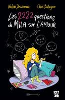 Les 2222 questions sur l'amour de Mila, 2222 QUESTIONS SUR L'AMOUR DE MILA [NUM]