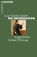 DIE REFORMATION: VORGESCHICHTE, VERLAUF, WIRKUNG