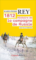 1812, histoire de la campagne de Russie, Une nouvelle histoire de la campagne de Russie