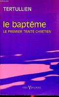 Le baptème, le premier traité chrétien