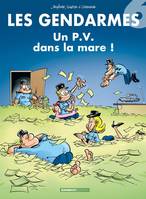 Les gendarmes., 6, Les Gendarmes - tome 06, Un PV dans la mare !