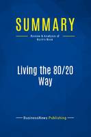 Summary: Living the 80/20 Way, Review and Analysis of Koch's Book
