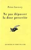 Ne pas depasser la dose prescrite