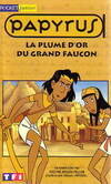 Papyrus., Papyrus : La plume d'or du Grand faucon
