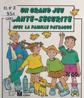 Un grand jeu santé-sécurité avec la famille patraque