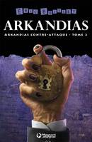 La Trilogie d'Arkandias - Tome 2 : Arkandias contre-attaque, La Trilogie d'Arkandias - Tome 2