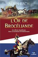 L'Or de Brocéliande, Un officier républicain dans la tourmente révolutionnaire