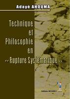 Technique et philosophie en rupture systématique