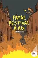 Nico et Ben mettent le Oaï, 4, Fatal Festival A Aix