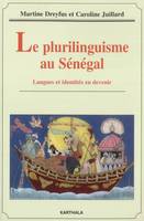 Le plurilinguisme au Sénégal - langues et identités en devenir, langues et identités en devenir