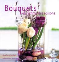 Bouquets au rythme des saisons, au rythme des saisons