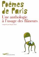 Les poèmes de Paris - Une anthologie à l'usage des flaneurs, une anthologie à l'usage des flâneurs