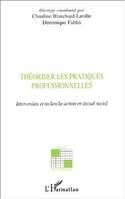 THEORISER LES PRATIQUES PROFESSIONNELLES - INVENTION ET RECHERCHE-ACTION EN TRAVAIL SOCIAL, Invention et recherche-action en travail social