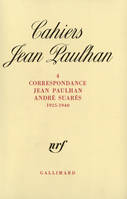 4, Correspondance Jean Paulhan-André Suarès, Cahiers Jean Paulhan. 4. Correspondance Jean Paulhan, André Suarès 1925 - 1940, (1925-1940)