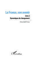 La France, son avenir (Livre 2), Dynamiques de changement