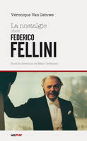 LA NOSTALGIE CHEZ FEDERICO FELLINI