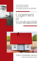 LOGEMENT ET VULNERABILITE - OUVRAGE COLLECTIF A LA SUITE DU COLLOQUE ORGANISE PAR L'UNIVERSITE DE BR, OUVRAGE COLLECTIF À LA SUITE DU COLLOQUE ORGANISÉ PAR L'UNIVERSITÉ DE BRETAGNE O