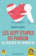 Les sept étapes du pardon, La science du bonheur : une méthode révolutionnaire pour guérir et se réaliser.