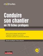 Conduire son chantier en 70 fiches pratiques, Mise au point du dossier marché de travaux - Préparation et organisation du chantier