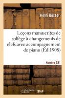 Leçons manuscrites de solfège à changements de clefs avec accompagnement de piano, édition B voix d'hommes, en 2 livres. Numéro 531